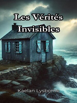 cover image of Les Vérités Invisibles